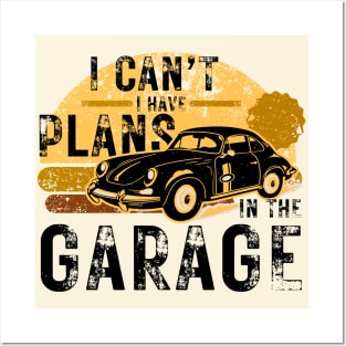 Funny mechanic -  I Can't Have Plans In The Garage Posters and Art